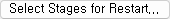 Select_Stages_for_Restart....png