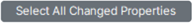 select all changed properties.png